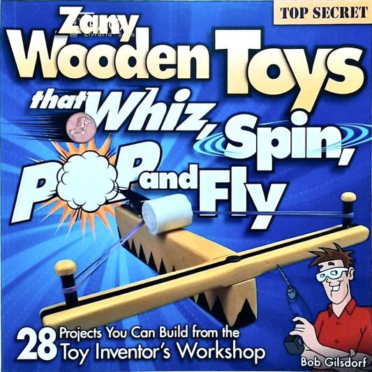 Zany Wooden Toys That Whiz, Spin, Pop And Fly