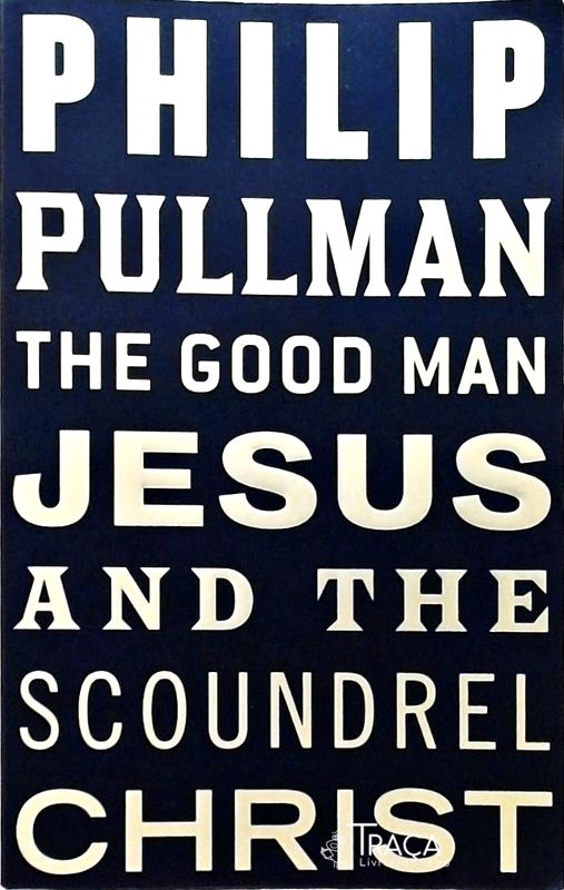 The Good Man Jesus And The Scoundrel Christ