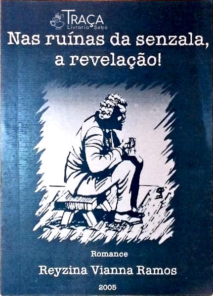 Nas Ruínas da Senzala, a Revelação!