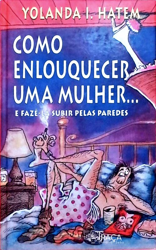 Como Enlouquecer Uma Mulher...