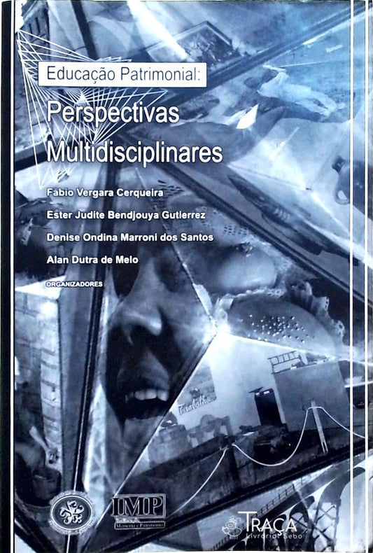 Educação Patrimonial - Perspectivas Multidisciplinares