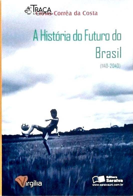 A História Do Futuro Do Brasil