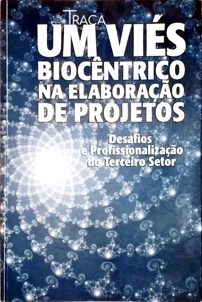 Um Viés Biocêntrico Na Elaboração de Projetos