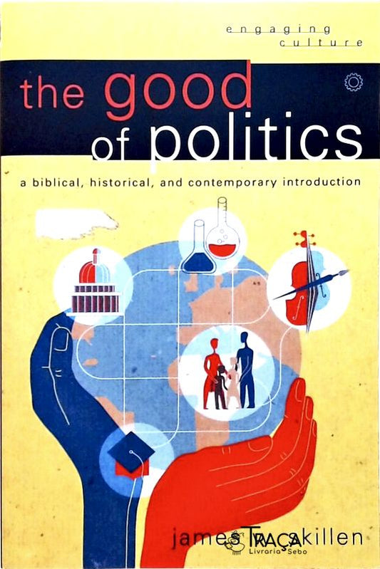 The Good Of Politics