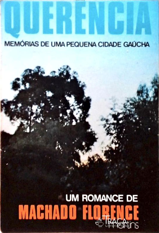 Querência - Memórias de Uma Pequena Cidade Gaúcha