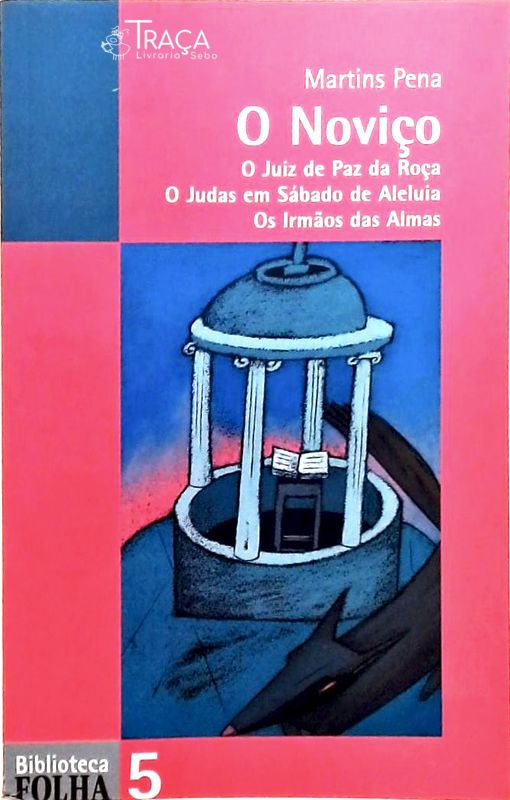 O Noviço - o Juiz de Paz da Roça - o Judas em Sábado de Aleluia - os Irmãos das Almas
