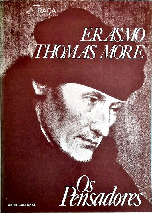 Os Pensadores - Erasmo - Thomas More