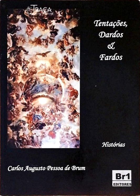 Tentações, Dardos e Fardos