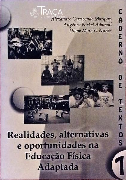 Realidades, Alternativas e Oportunidades Na Educação Física Adaptada