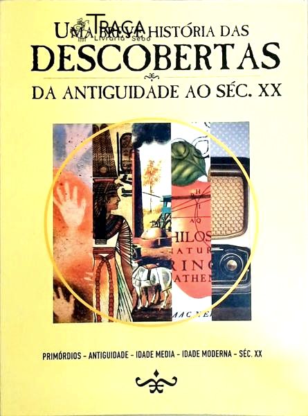 Uma Breve História das Descobertas da Antiguidade Ao Séc. Xx