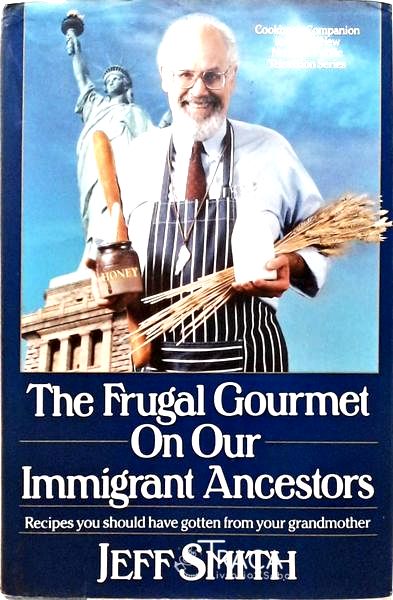 The Frugal Gourmet On Our Immigrant Ancestors