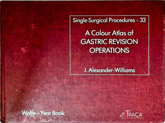 Colour Atlas Of Gastric Revision Operations