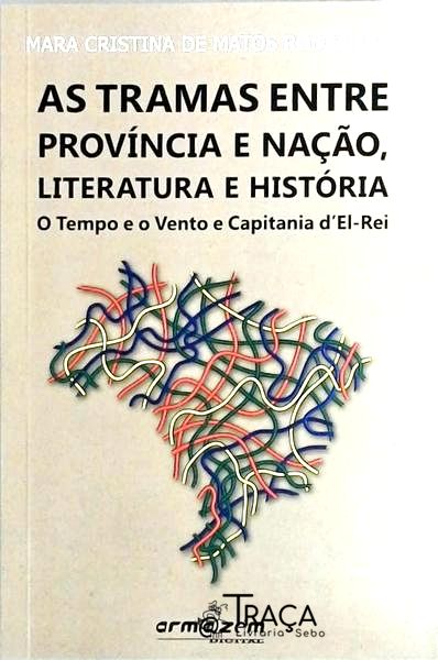 As Tramas Entre Província e Nação, Literatura e História