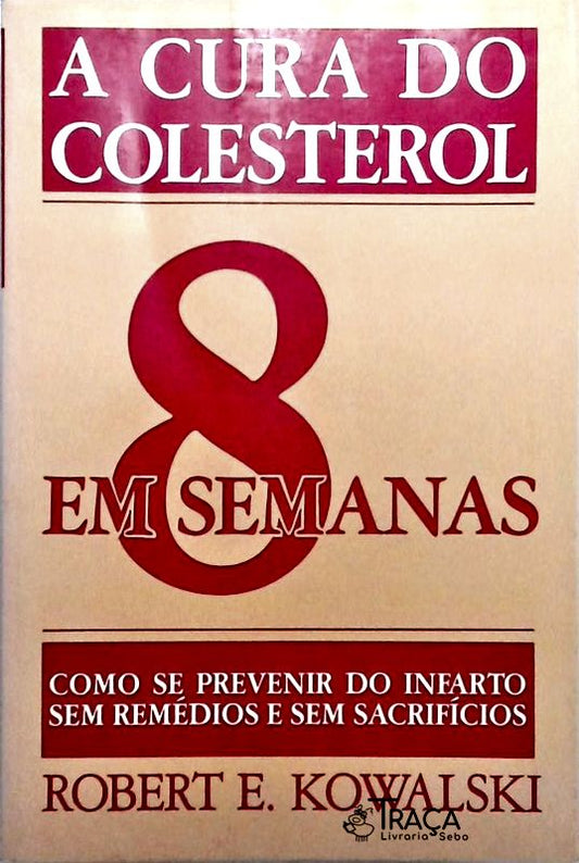 A Cura do Colesterol em 8 Semanas