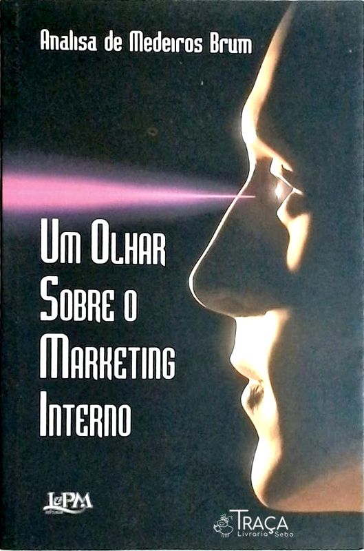 Um Olhar Sobre o Marketing Interno