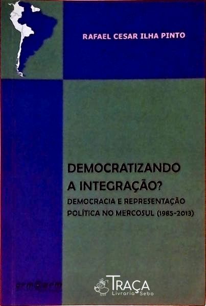 Democratizando a Integração?