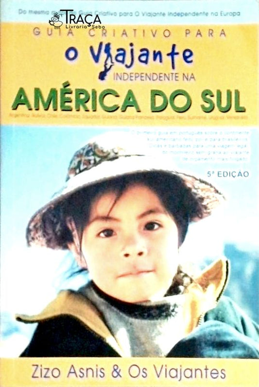 Guia Criativo para o Viajante Independente Na América do Sul