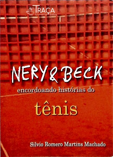 Nery&beck - Encordoando Histórias do Tênis