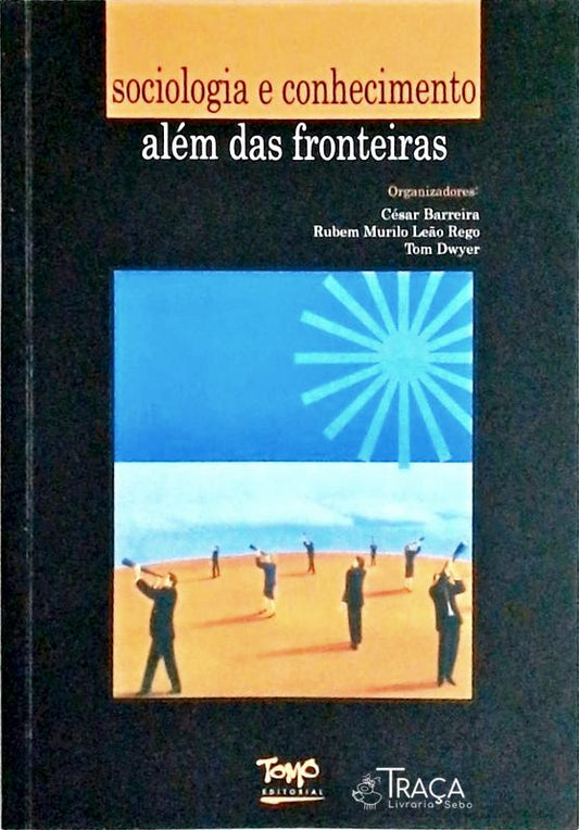 Sociologia e Conhecimento: Alem das Fronteiras