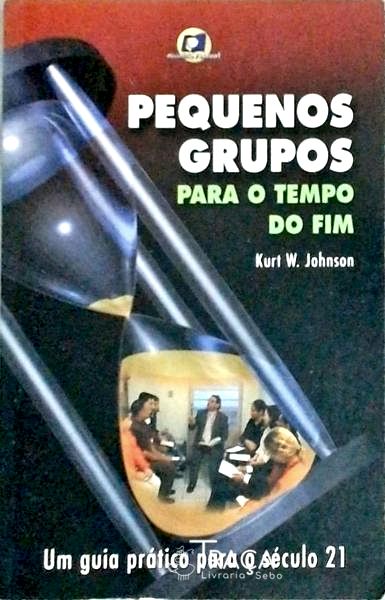 Pequenos Grupos para o Tempo do Fim