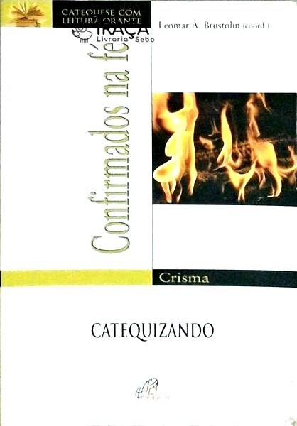 Confirmados Na Fé: Crisma - Catequizando