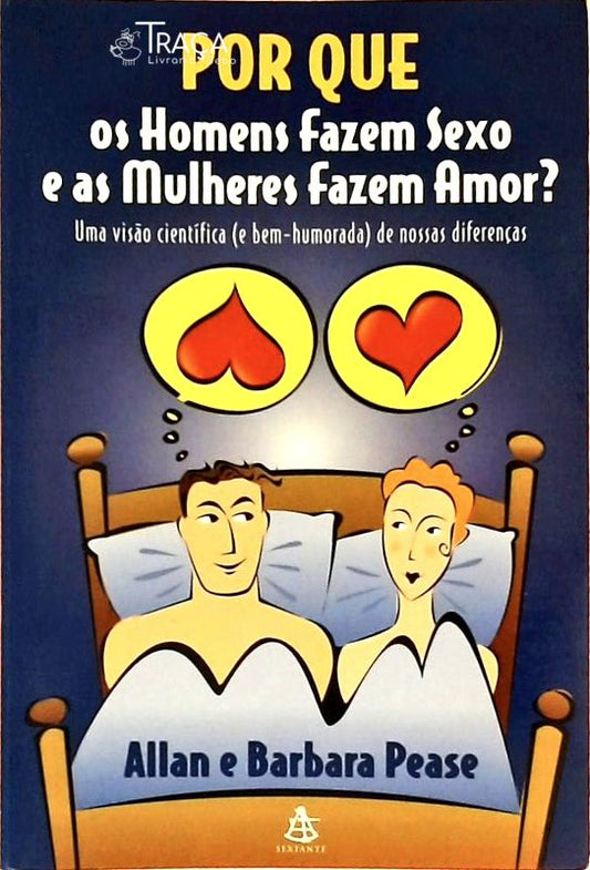 Por Que os Homens Fazem Sexo e as Mulheres Fazem Amor?