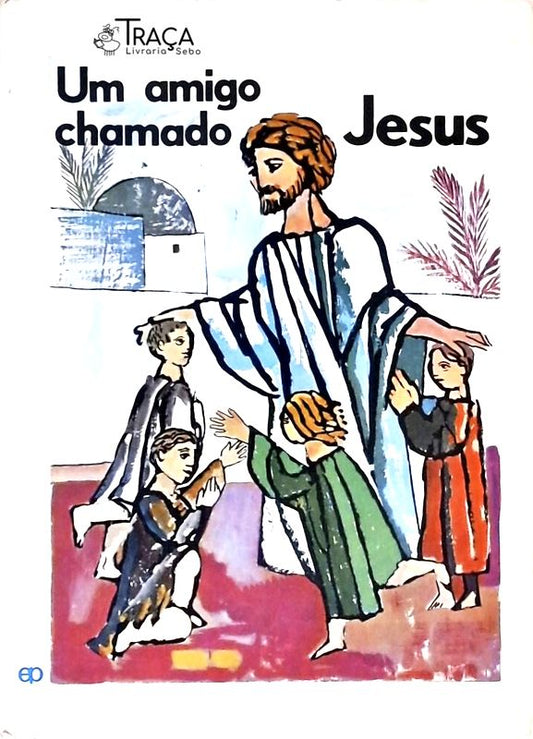 Um Amigo Chamado Jesus