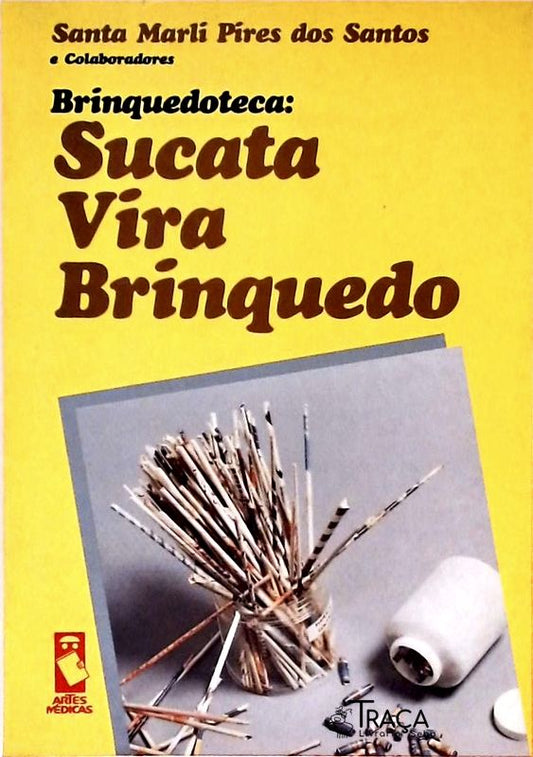 Brinquedoteca - Sucata Vira Brinquedo