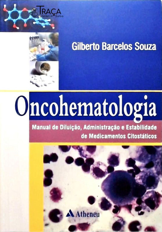 Oncohematologia - Manual de Diluição, Administração e Estabilidade de Medicamentos Citostáticos