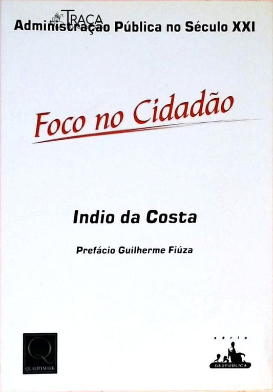 Administração Pública No Século Xxi - Foco No Cidadão