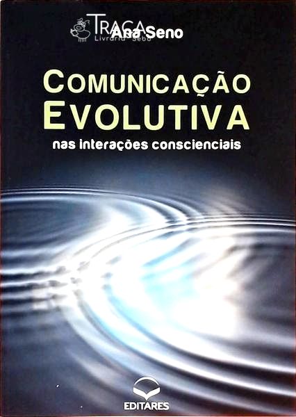 Comunicação Evolutiva Nas Interações Conscienciais
