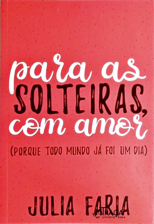 Para as Solteiras, com Amor