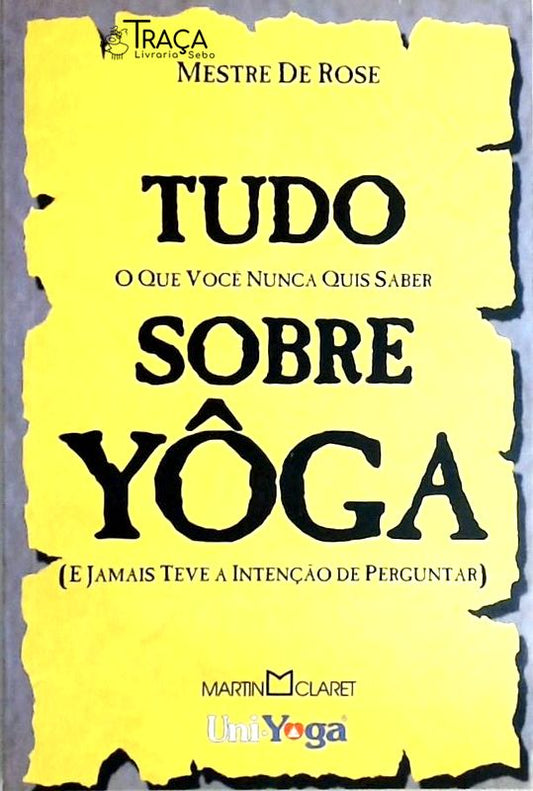 Tudo o Que Você Nunca Quis Saber Sobre Yoga