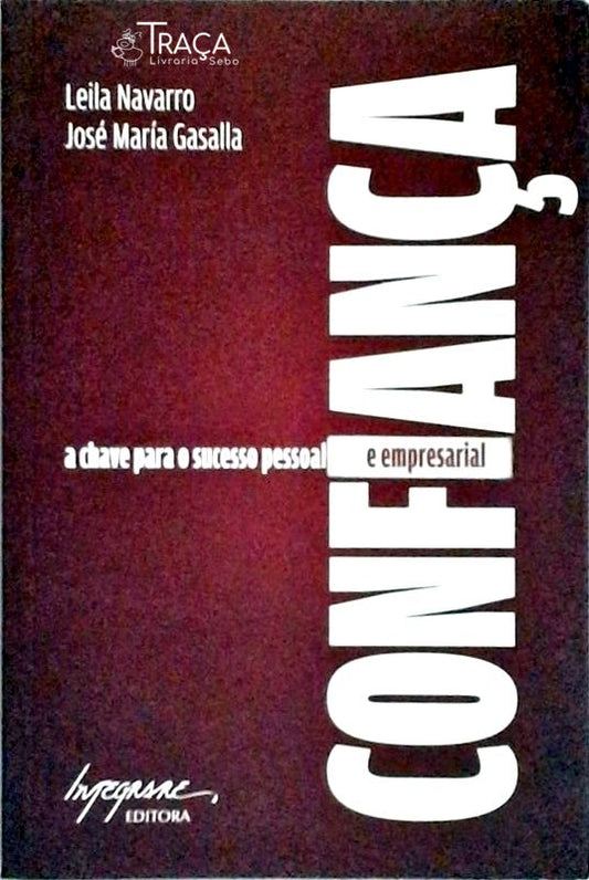 Confiança - a Chave para o Sucesso Pessoal e Empresarial