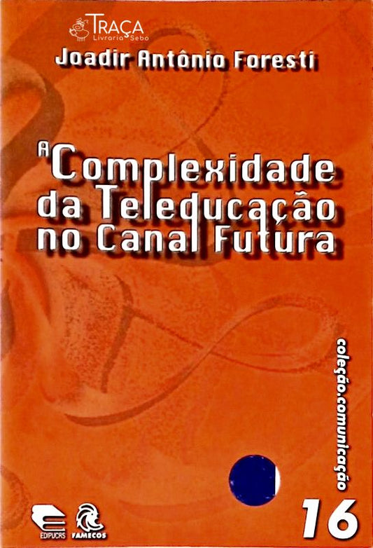 A Complexidade da Teleducação No Canal Futura
