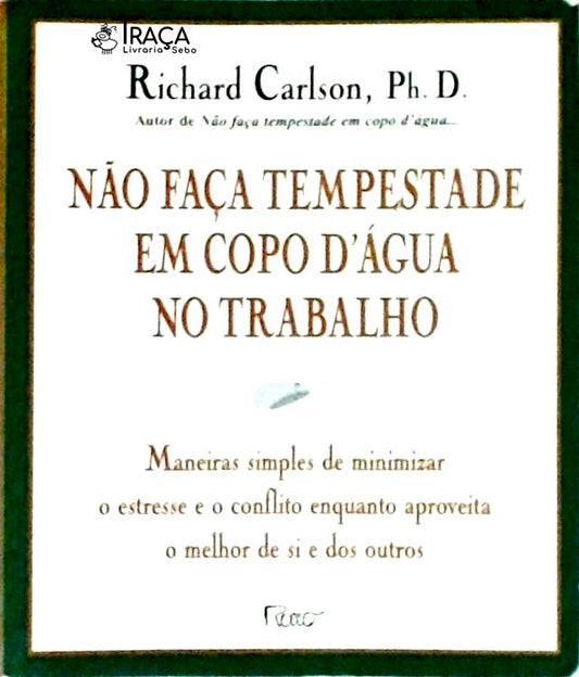 Não Faça Tempestade Em Copo D'água No Trabalho