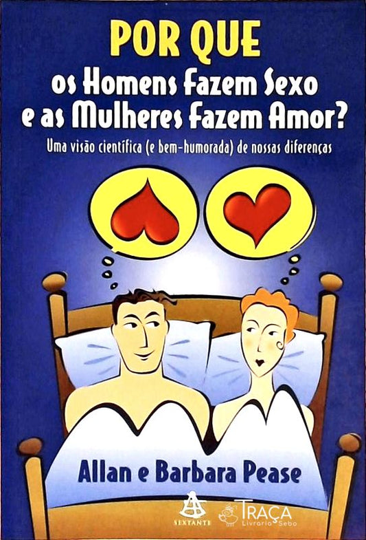Por Que os Homens Fazem Sexo e as Mulheres Fazem Amor?