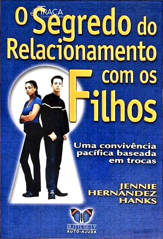 O Segredo do Relacionamento com os Filhos