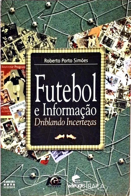 Futebol e Informação - Driblando Incertezas