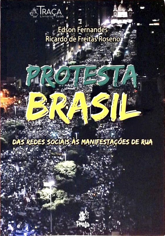 Protesta Brasil - das Redes Sociais Às Manifestações de Rua