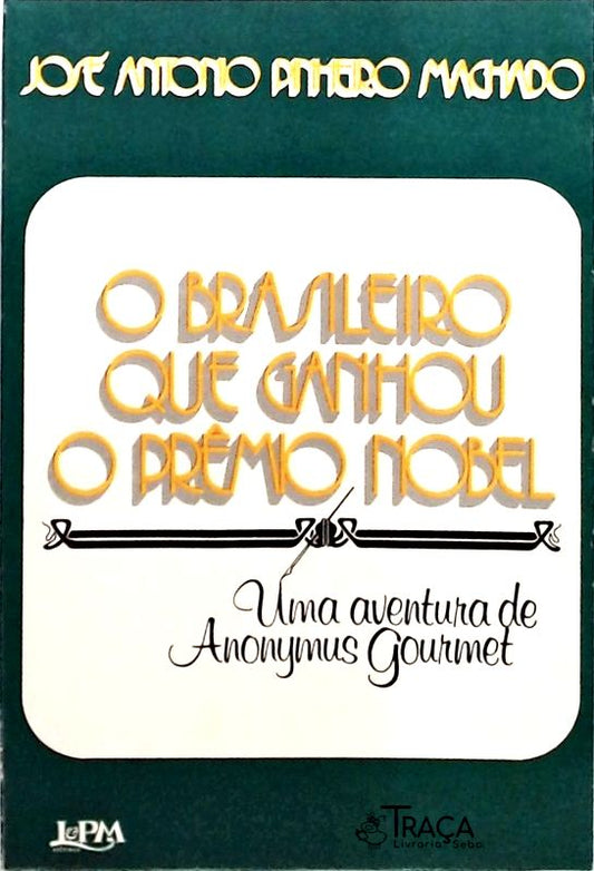 O Brasileiro Que Ganhou o Prêmio Nobel