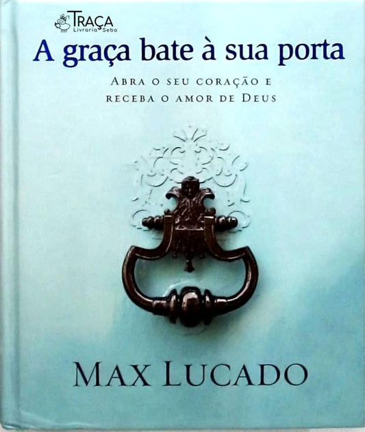 A Graça Bate À Sua Porta