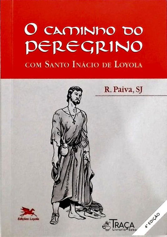 O Caminho do Peregrino com Santo Inácio de Loyola