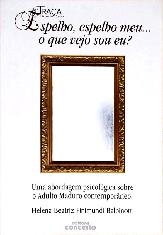 Espelho Espelho Meu... O Que Vejo Sou Eu?