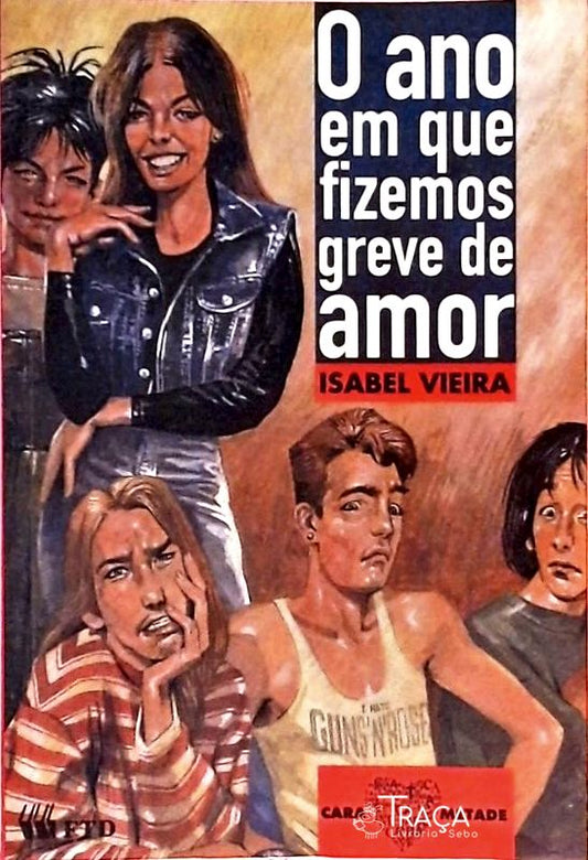O Ano em Que Fizemos Greve de Amor