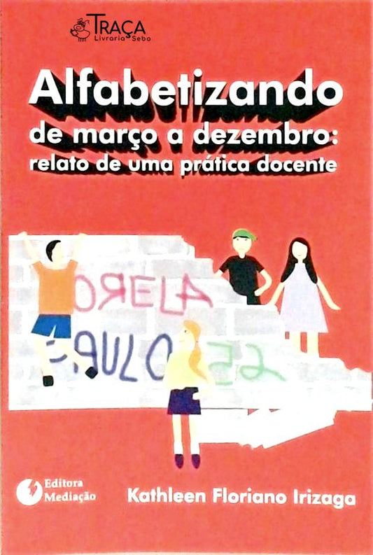 Alfabetizando de Março a Dezembro