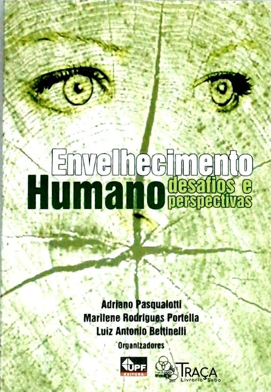Envelhecimento Humano - Desafios E Perspectivas