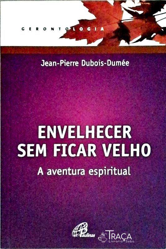 Envelhecer Sem Ficar Velho