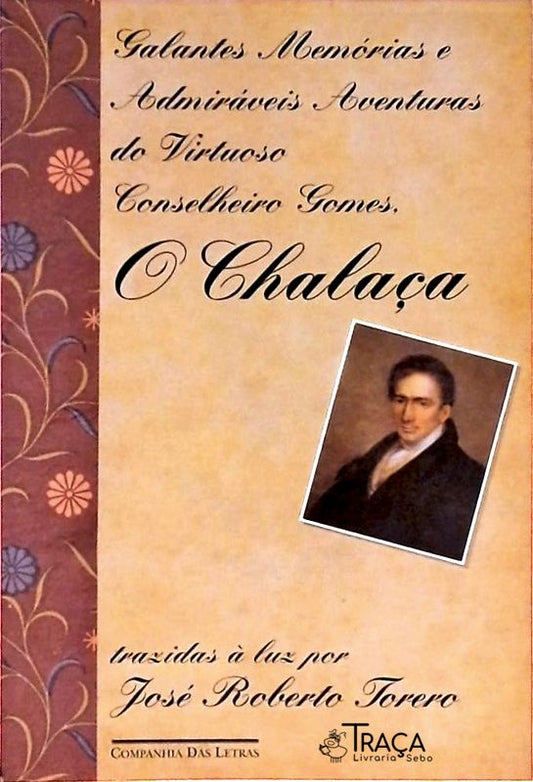 Galantes Memórias e Admiráveis Aventuras do Virtuoso Conselheiro Gomes, o Chalaça