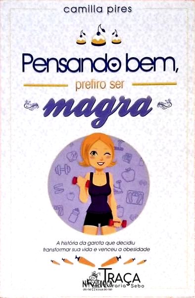 Pensando Bem, Prefiro Ser Magra